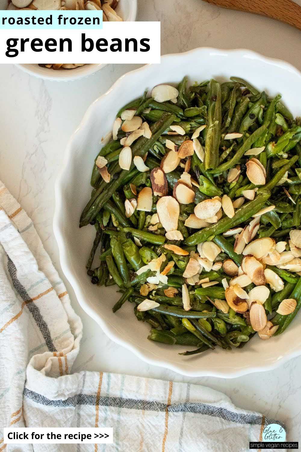 roasted frozen green beans in a serving dish topped with almonds, text overlay