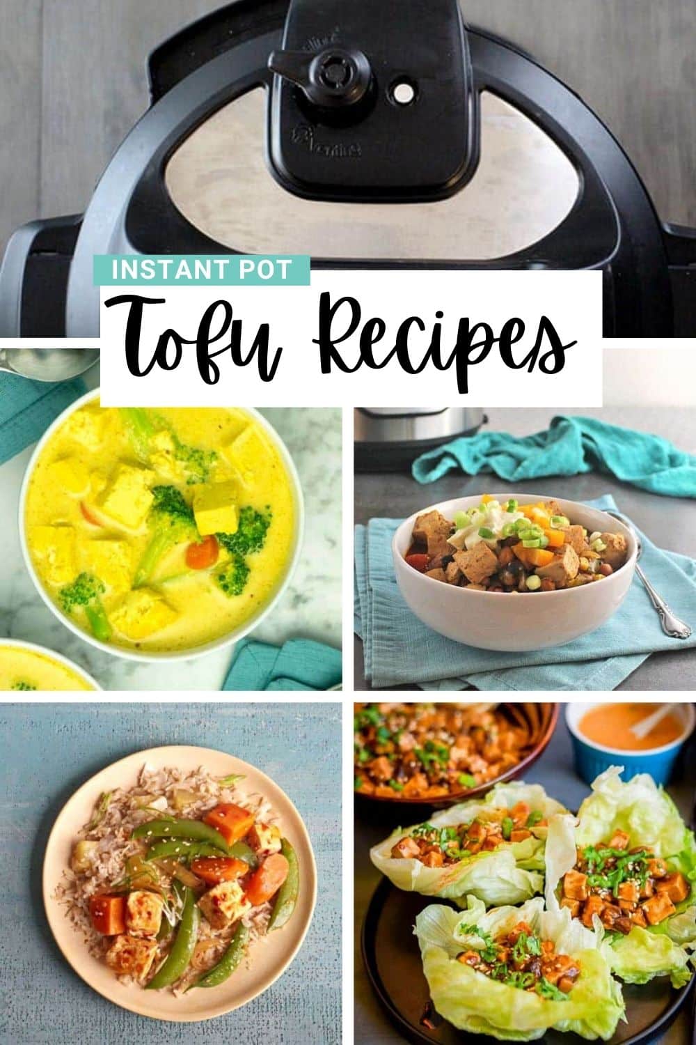 image text reads: Instant Pot Tofu Recipes over a collage of an Instant Pot lid and different cooked dishes