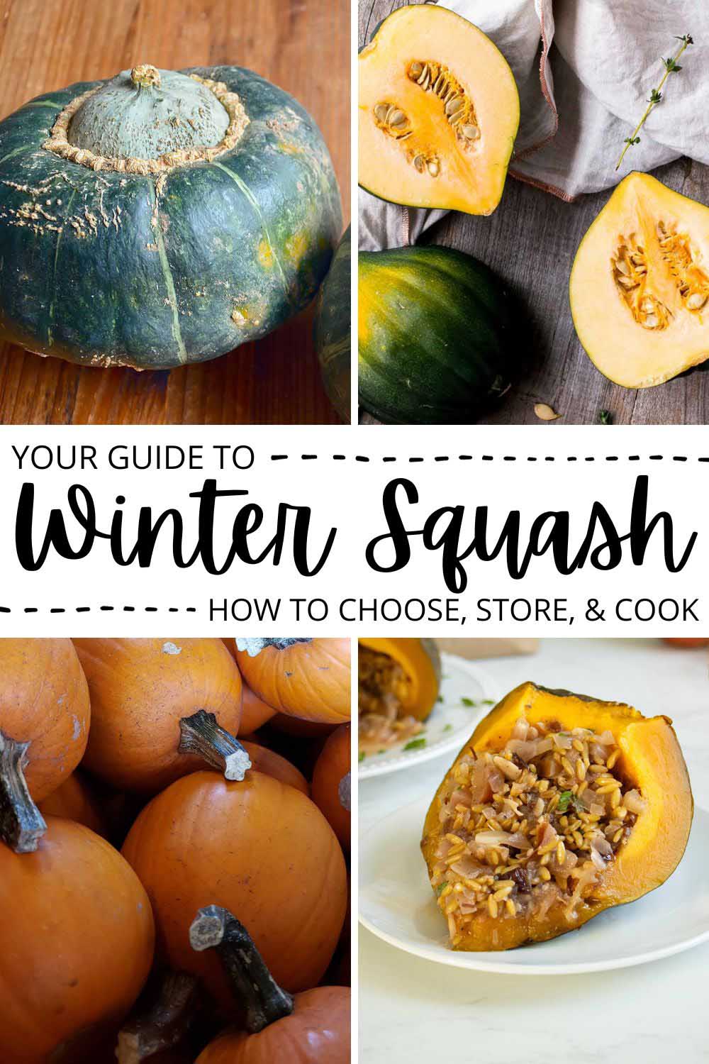 image collage of buttercup squash, acorn squash, pie pumpkins, and stuffed kabocha pumpkin. Text reads, "Your guide to winter squash. How to choose, store, and cook."