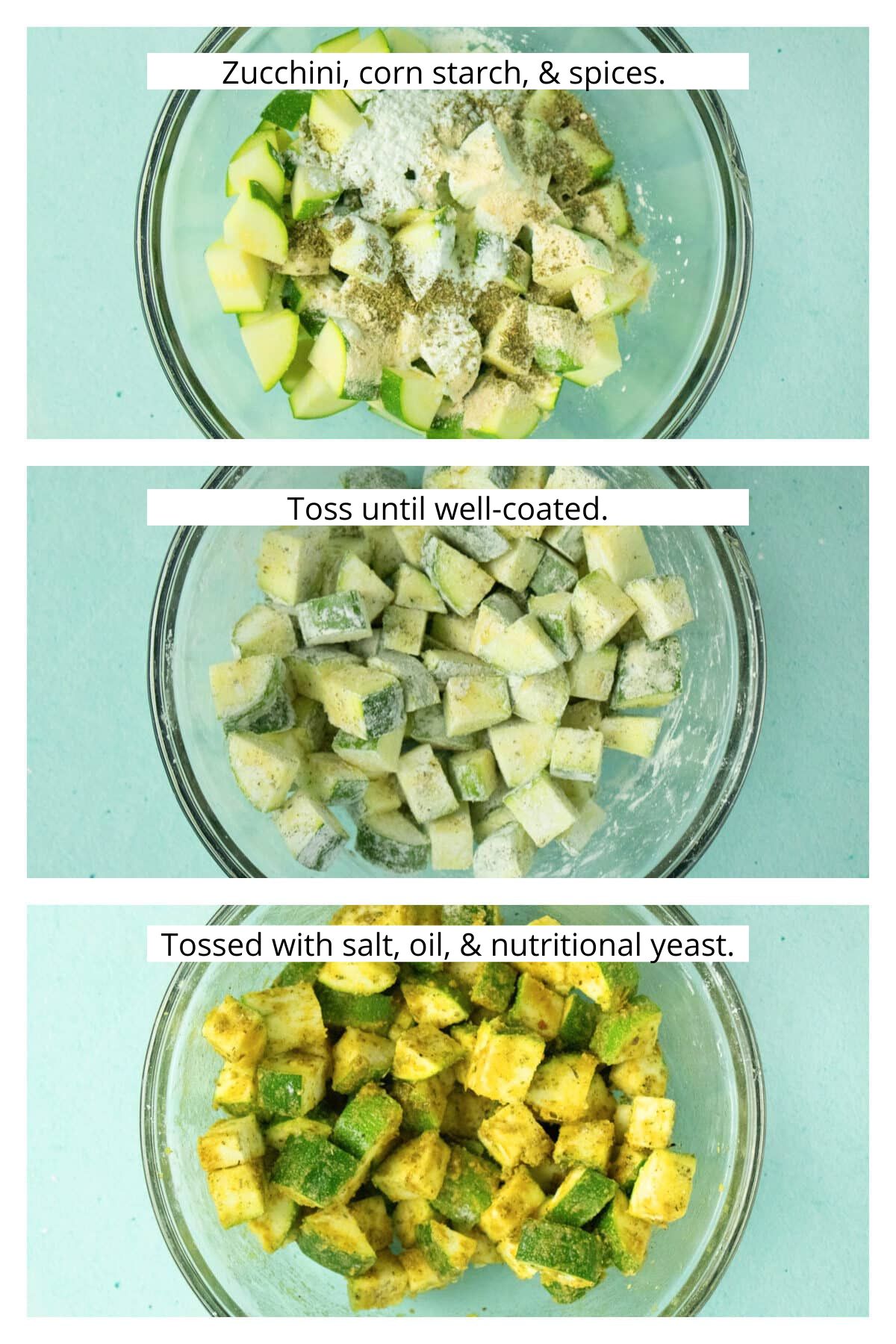 image collage with text showing zucchini pieces with corn starch and spices before and after tossing and after tossing with the nutritional yeast, oil, and salt