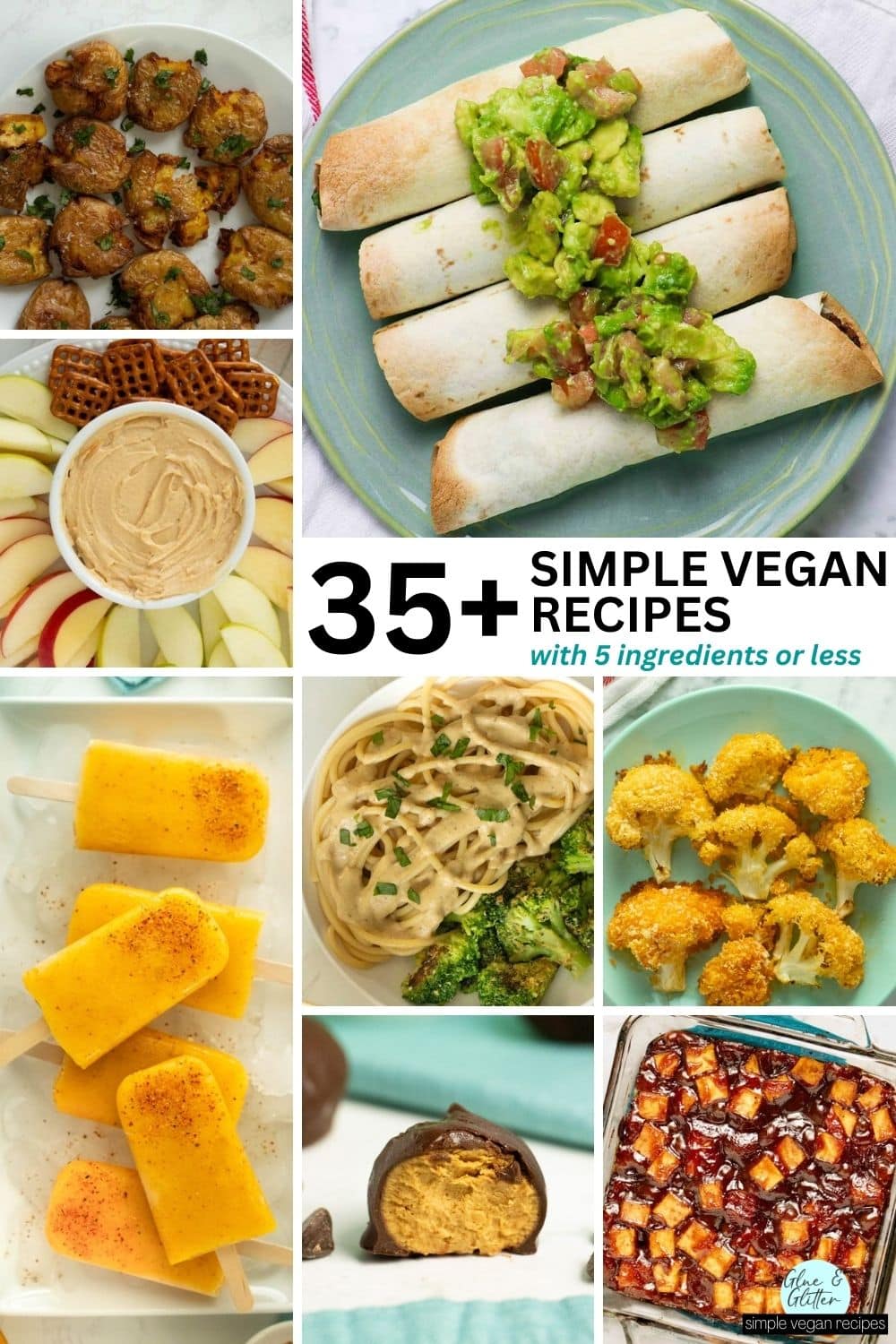 image collage showing some of the simple ingredients with 5 ingredients or less: smashed potatoes, taquitos, PB dip, pasta, popsicles, cauliflower, chocolate, and BBQ tofu
