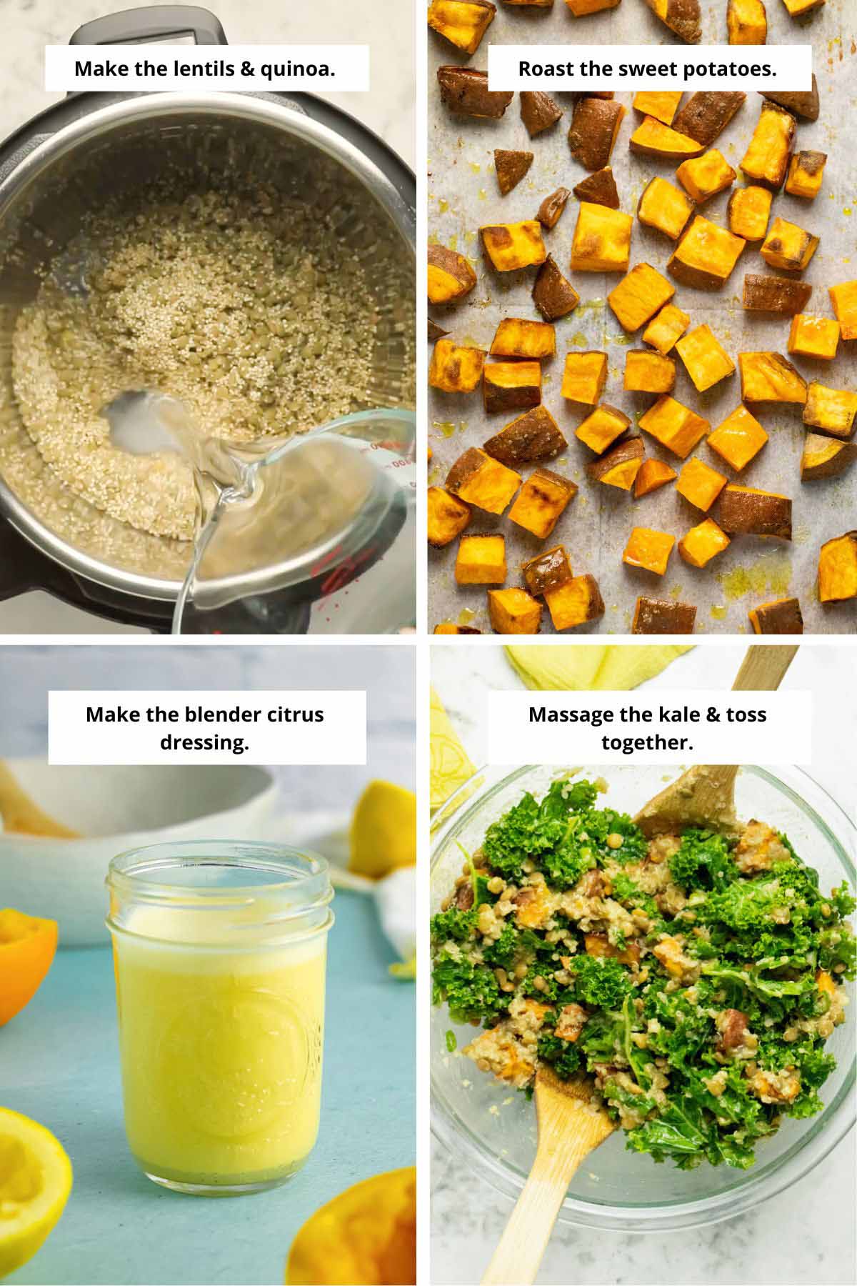 image collage showing adding water to an Instant Pot with lentils and quinoa, the roasted sweet potatoes on a sheet pan, the citrus dressing in a jar, and the lentil quinoa kale salad in a mixing bowl