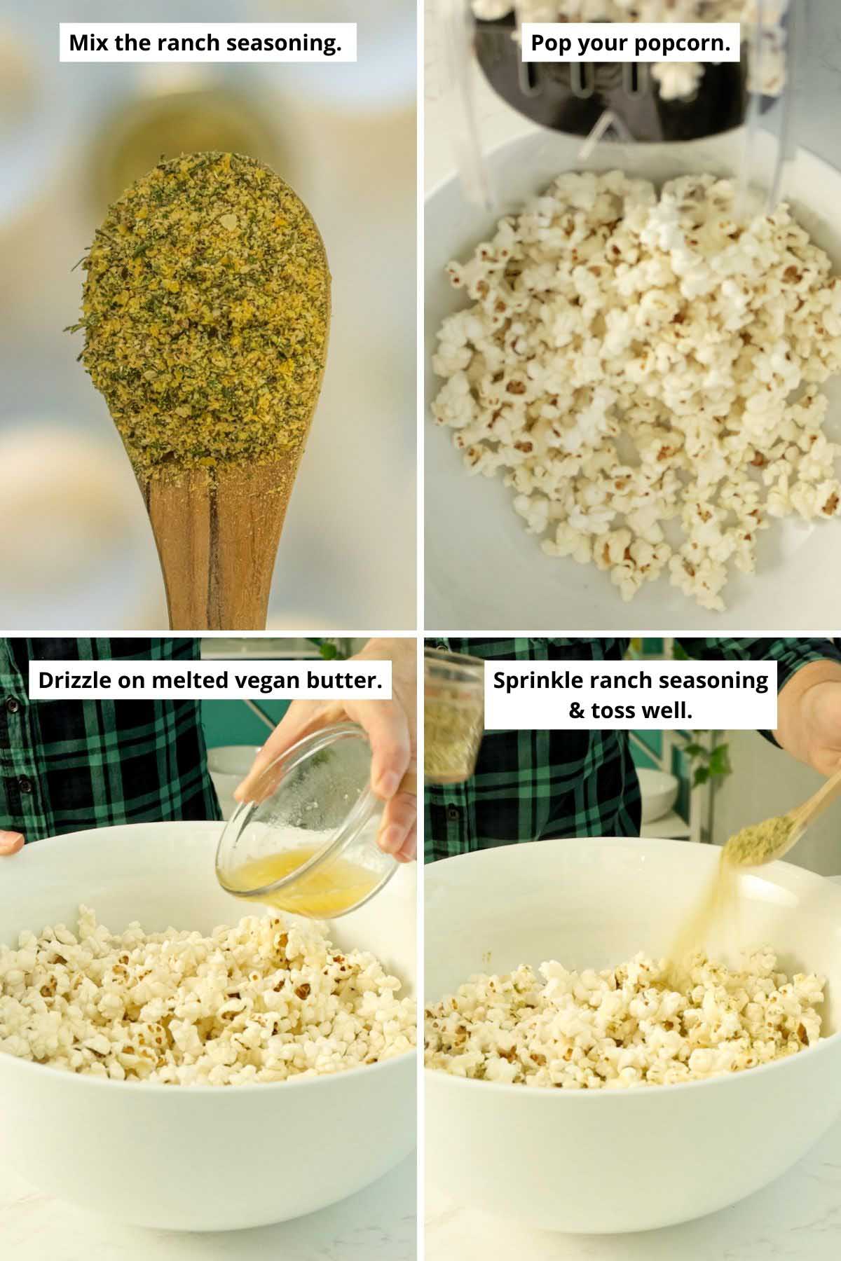 image collage showing a close-up of the homemade ranch seasoning, air popping the popcorn, drizzling vegan butter and sprinkling on the seasoning