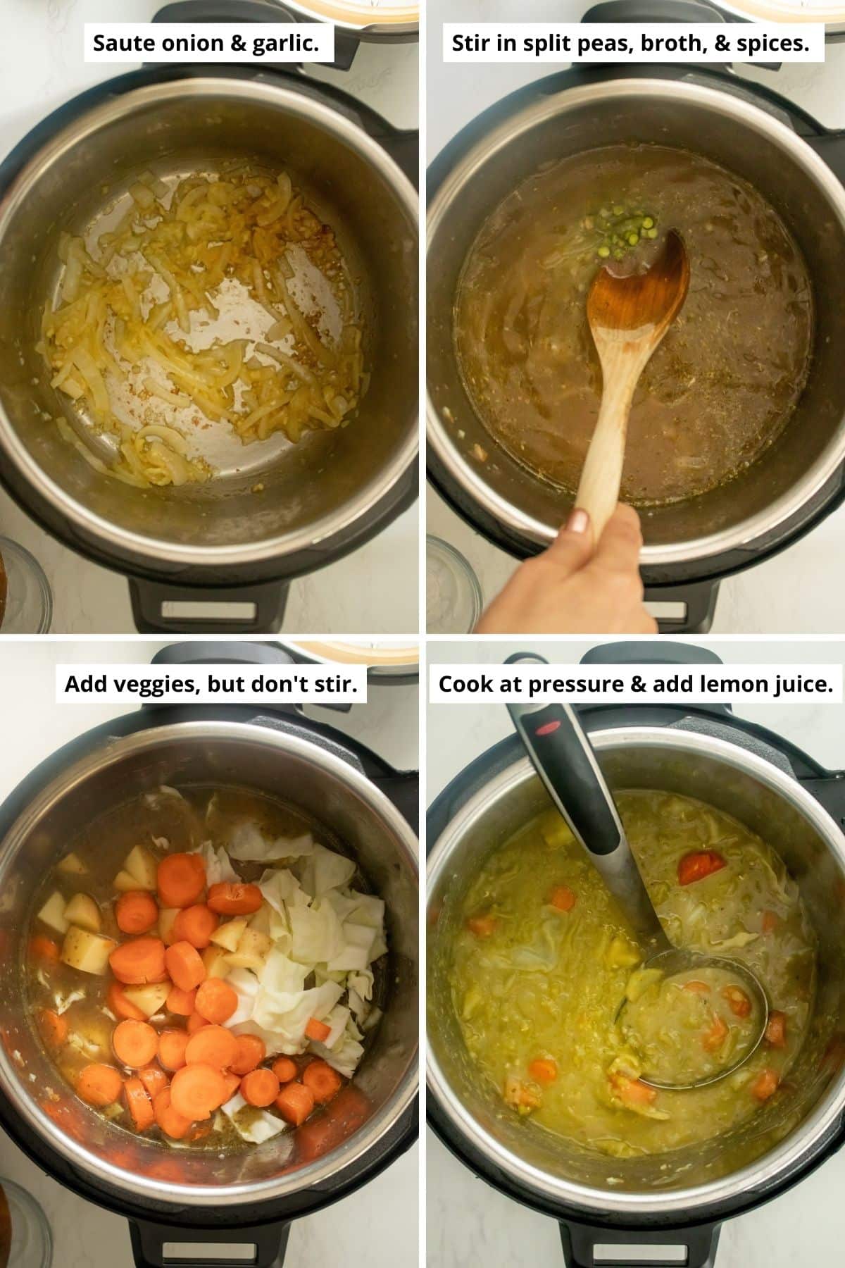 image collage showing the cooked garlic and onion in the Instant Pot, adding the split peas, broth, and spices, adding the veggies, and the finished soup in the pot after stirring in lemon juice