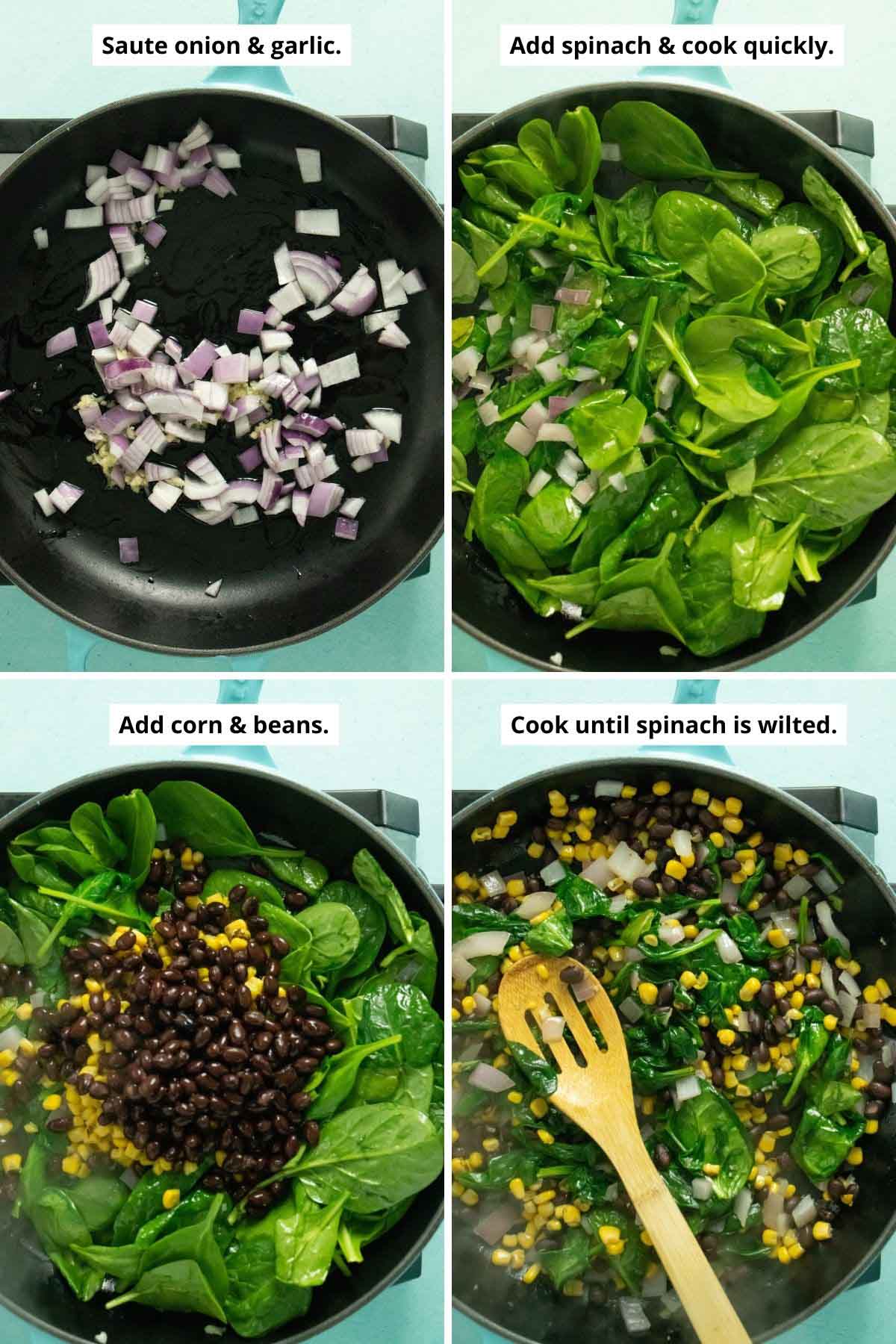 image collage showing onion saute, adding spinach to the pan, adding the beans and corn, and the sautéed veggies in the pan