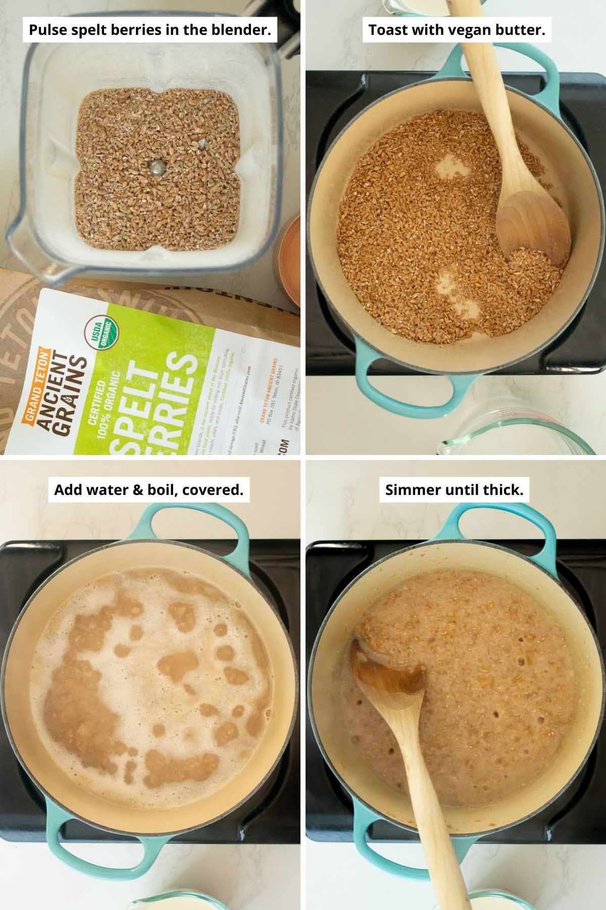 image collage showing the spelt berries in the blender, toasting in the pan, simmering with water, and after thickening