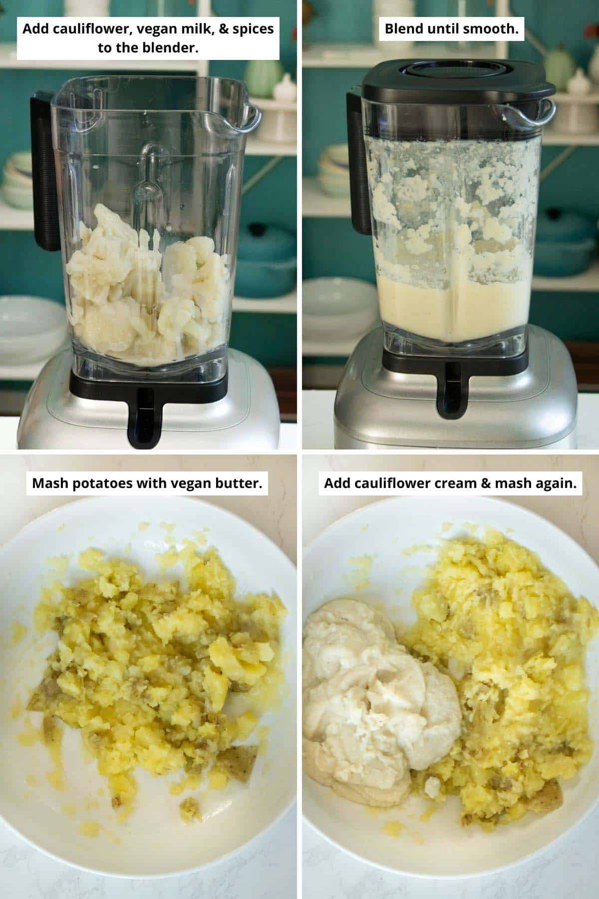 image collage showing cauliflower cream ingredients in the blender before and after blending, potatoes mashed with vegan butter and adding cauliflower cream to the bowl