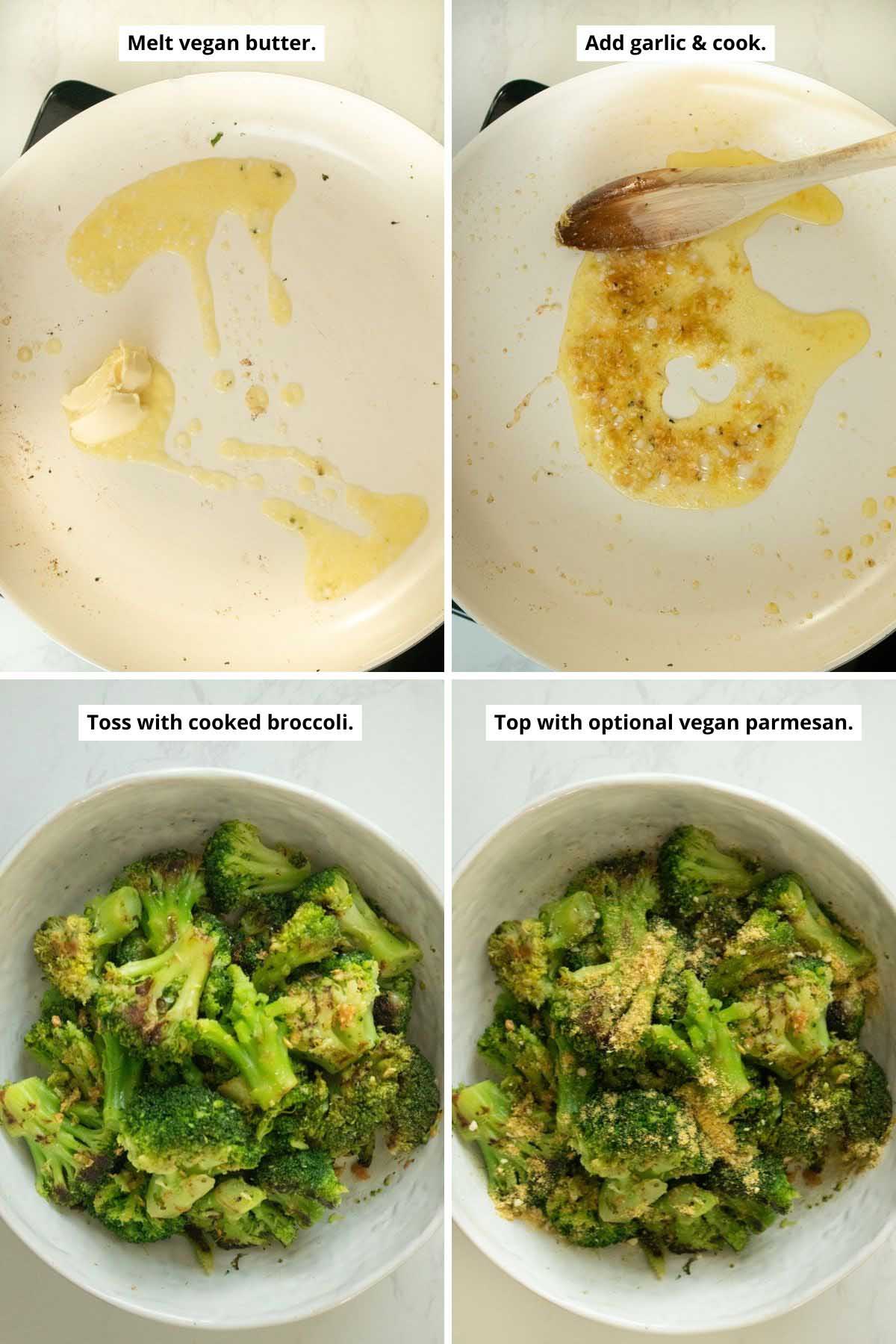 image collage showing melting the vegan butter and cooking the garlic, then the broccoli tossed with the garlic and then topped with vegan parmesan