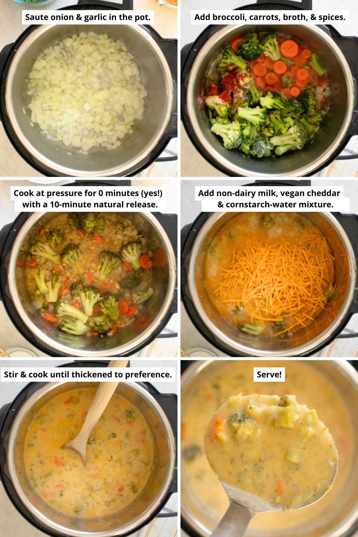 image collage showing the cooked onion and garlic, the veggies and broth in the pot before and after cooking at pressure, the vegan cheddar and milk before and after mixing in, and a ladle serving the soup from the Instant Pot