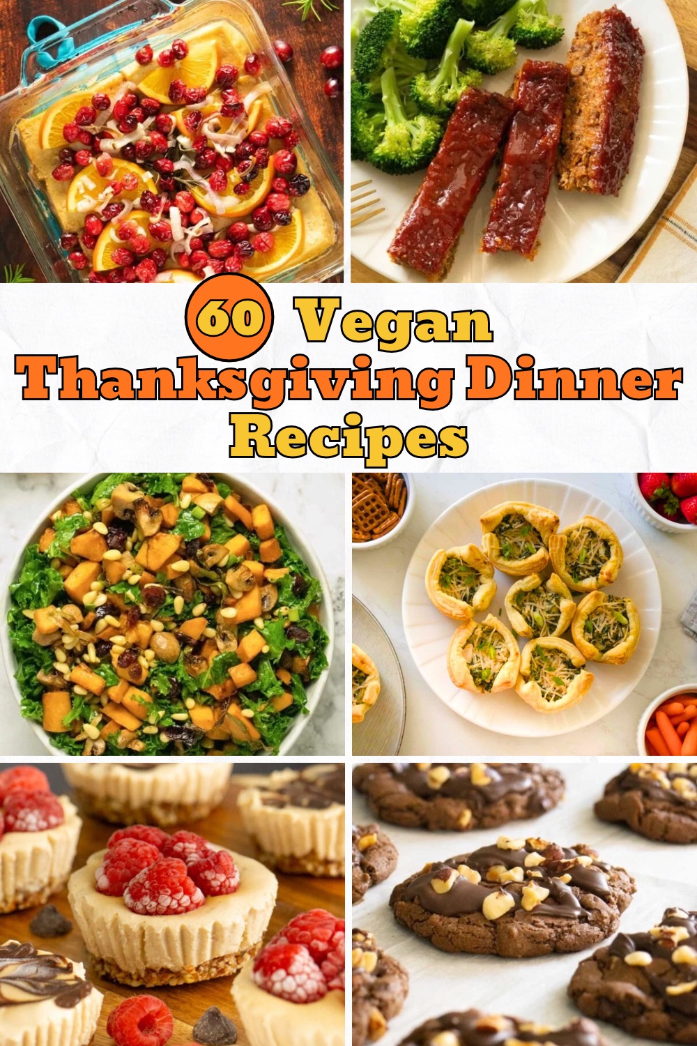 image collage of entrees, salad, appetizer, and dessert, text reads: 60 Vegan Thanksgiving Dinner Recipes
